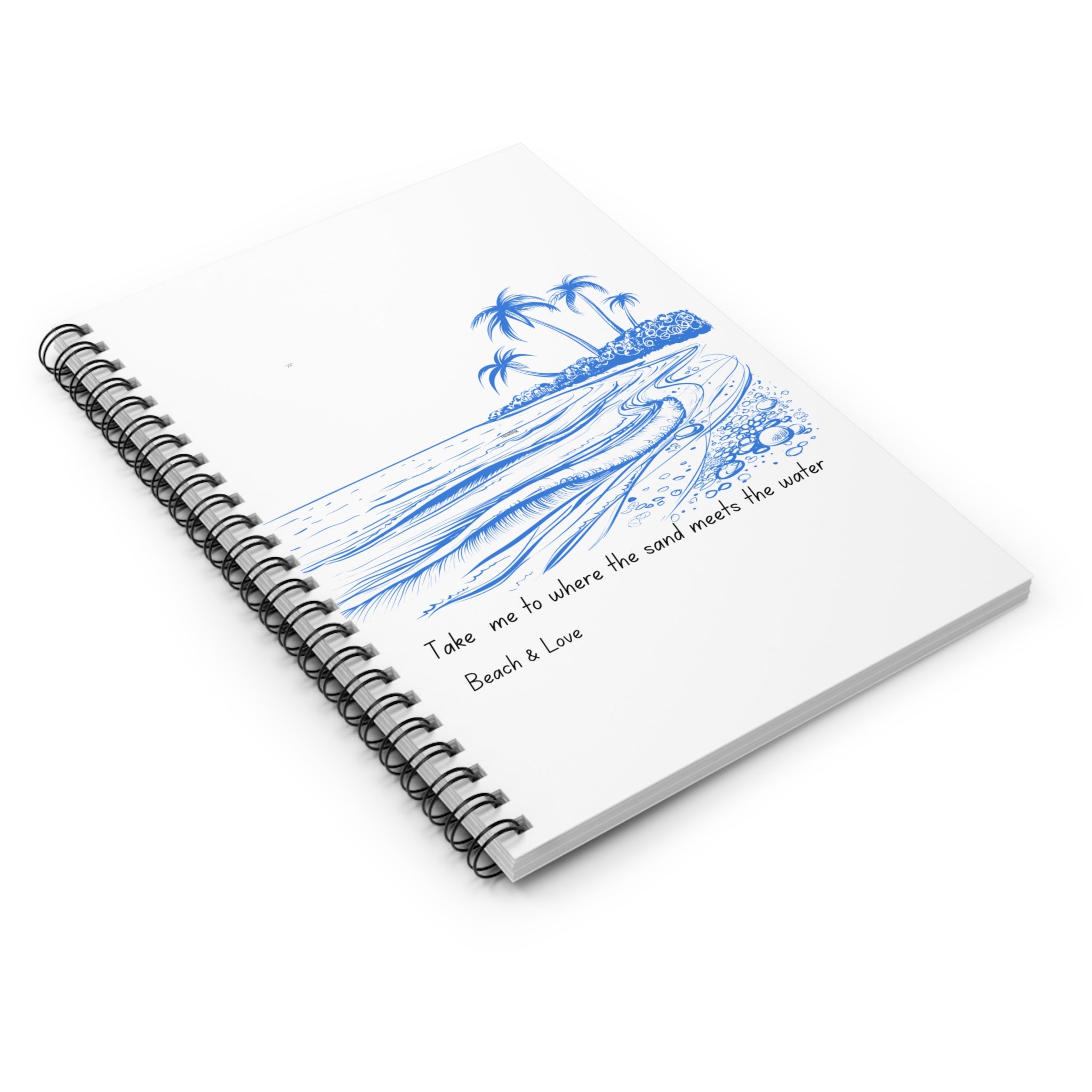 Beach Sketch Spiral Notebook – "Take me to where the sand meets the water"