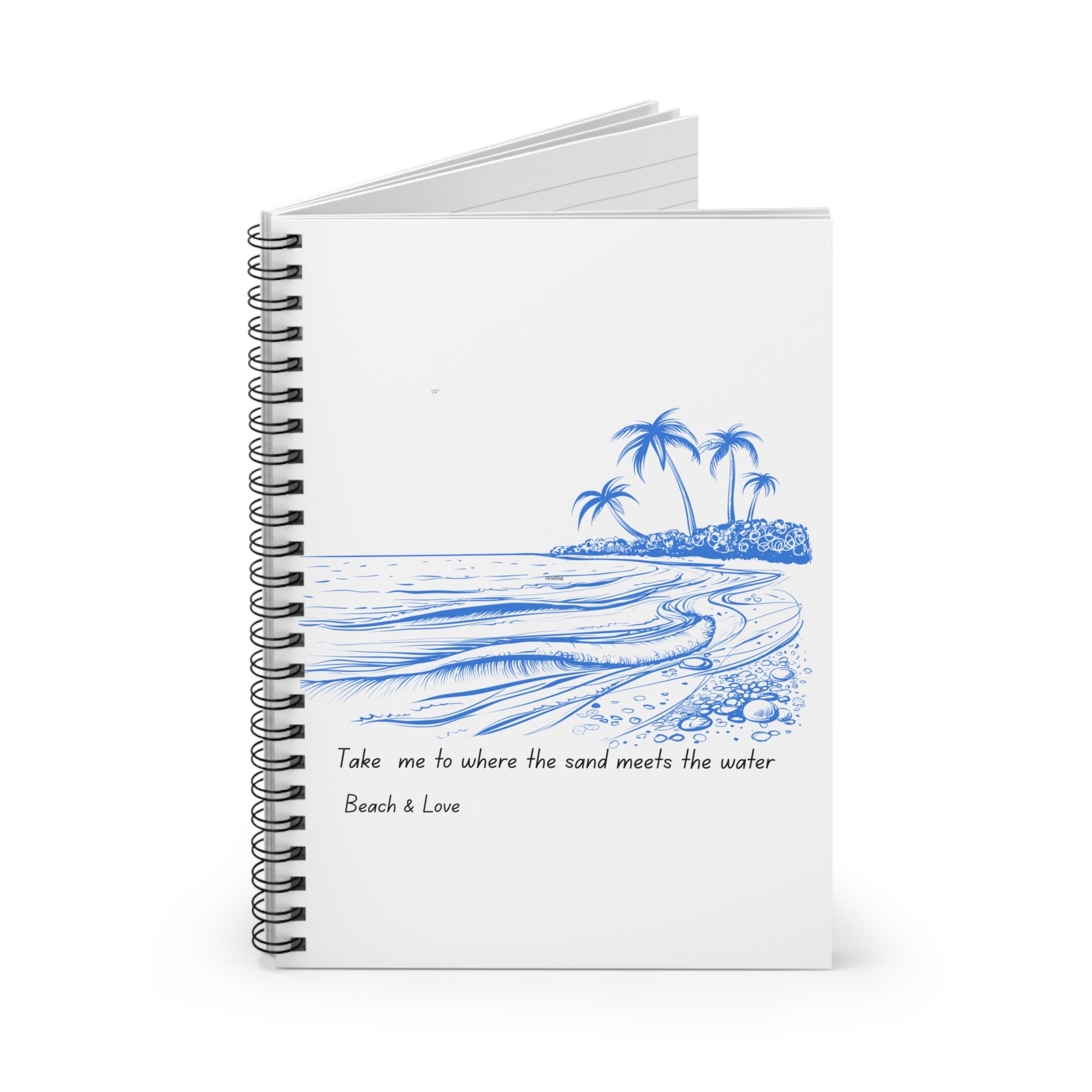 Beach Sketch Spiral Notebook – "Take me to where the sand meets the water"